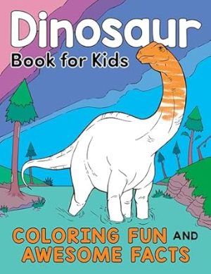 Dinosaur Book for Kids: Coloring Fun and Awesome Facts (A Did You Know? Coloring Book)
