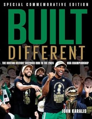 Built Different: The Boston Celtics' Historic Run to the 2024 NBA Championship