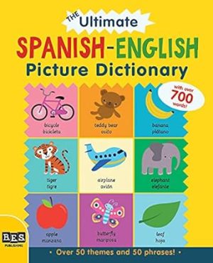 The ULTIMATE Spanish-English Picture Dictionary