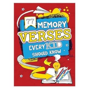 77 Memory Verses Every Kid Should Know (77 for Kids Editions)