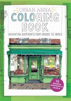 Urban Anna Coloring Book: Enchanting Shopfronts from Around the World