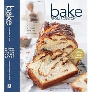 Bake from Scratch (Vol 8): Artisan Recipes for the Home Baker (Bake from Scratch, 8)