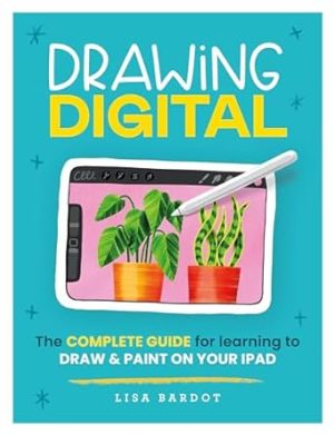 Drawing Digital: The complete guide for learning to draw & paint on your iPad