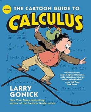 The Cartoon Guide to Calculus (Cartoon Guide Series)
