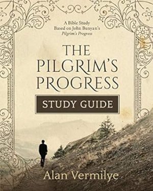 The Pilgrim's Progress Study Guide: A Bible Study Based on John Bunyan’s Pilgrim’s Progress (The Pilgrim's Progress Series)