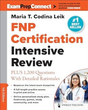 FNP Certification Intensive Review: PLUS 1,200 Questions With Detailed Rationales (Exam Prep Connect)