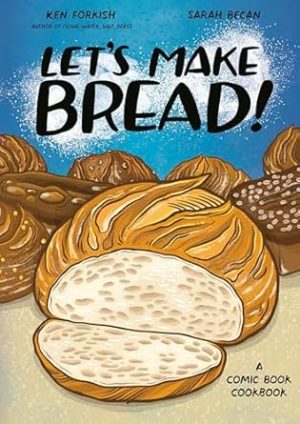 Let's Make Bread!: A Comic Book Cookbook