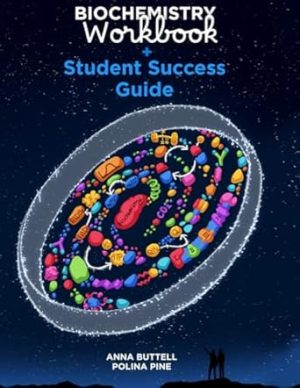 Biochemistry Workbook + Student Success Guide
