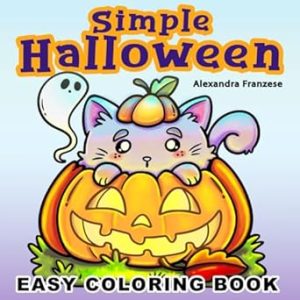 Simple Halloween Coloring Book: Bold and Easy Spooky Images to Color, Seasonal Activity Pages, Cozy Fall Vibes for Relaxation and Stress Relief (Easy Coloring Books)