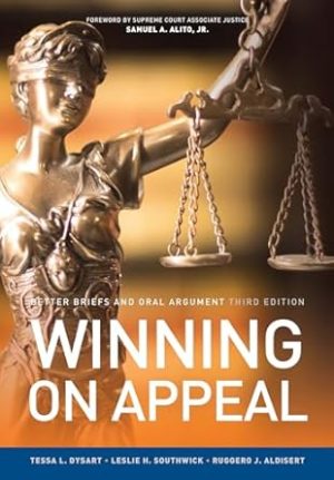Better Briefs and Oral Argument: Third Edition Winning on Appeal (NITA)