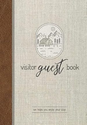 Visitor Guest Book: Welcome Visitor Guest Book for Vacation Home, Air bnb, Vacation Rentals and Cottage