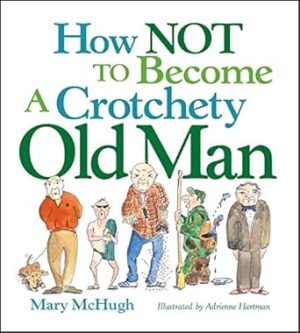 How Not to Become a Crotchety Old Man
