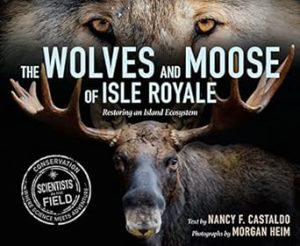 The Wolves and Moose of Isle Royale: Restoring an Island Ecosystem (Scientists in the Field)