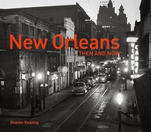 New Orleans Then and Now®