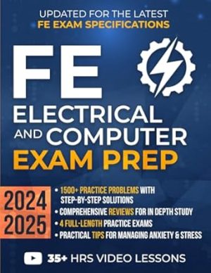FE Electrical and Computer Exam Prep: The Ultimate Study Guide with 1500+ Practice Problems, Detailed Solutions, In-Depth Reviews, and 4 Mock Exams to Pass on First Try & Achieve EIT Status