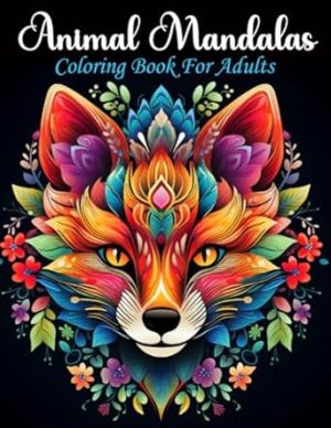 Stress Relief Animal Mandalas Coloring Book for Women and Adults: Tranquil Color away Stress- 50 Beautiful Animals- Anxiety Relief
