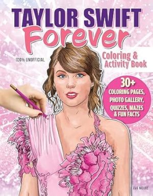 Taylor Swift Forever Coloring & Activity Book (Design Originals) For Swifties of All Ages - 30+ Coloring Pages, Photo Gallery, Quizzes, Mazes, Fun Facts, Puzzles, and More, on Perforated Paper