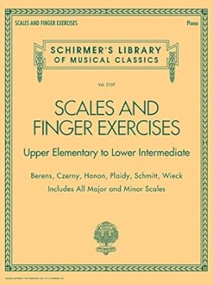 Scales and Finger Exercises: Schirmer Library of Classic Volume 2107 (Schirmer's Library of Musical Classics, 2107)