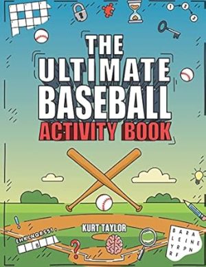 The Ultimate Baseball Activity Book: Crosswords, Word Searches, Puzzles, Fun Facts, Trivia Challenges and Much More for Baseball Lovers! (Perfect Baseball Gift)