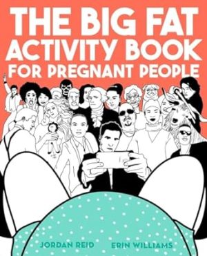 The Big Fat Activity Book for Pregnant People (Big Activity Book)