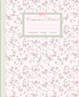 Composition Notebook College Ruled: Coquette Journal, Pretty Pink Vintage Florals - Cute Notebook for School, Ideal for Girly Girls, Teens & Women
