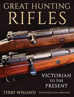 Great Hunting Rifles: Victorian to the Present