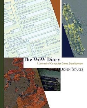 The WoW Diary: A Journal of Computer Game Development [Second Edition]