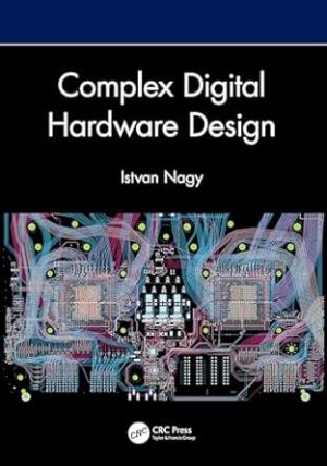 Complex Digital Hardware Design