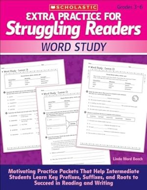 Extra Practice for Struggling Readers: Word Study: Motivating Practice Packets That Help Intermediate Students Learn Key Prefixes, Suffixes, and Roots to Succeed in Reading and Writing