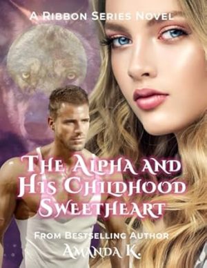 Th Alpha and His Childhood Sweetheart (Ribbon Series)