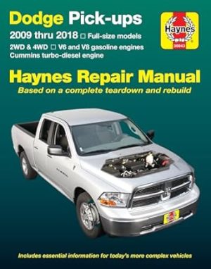 Dodge V6 & V8 Gas & Cummins turbo-diesel Pick-ups (09-18) Haynes Repair Manual (Does not include 2009 fleet models with the 5.9L diesel engine or the 3.0L V6 diesel engine.) (Haynes Automotive)