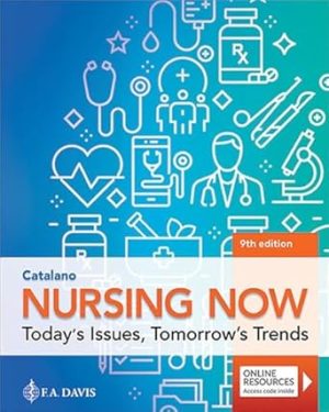 Nursing Now: Today's Issues, Tomorrow's Trends: Today's Issues, Tomorrows Trends