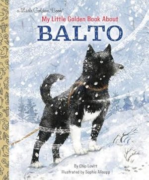 My Little Golden Book About Balto