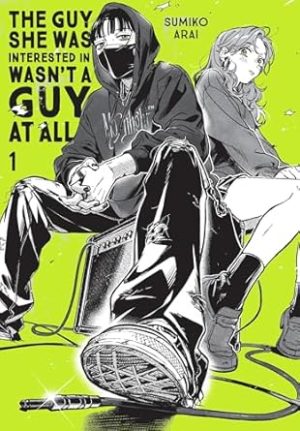 The Guy She Was Interested In Wasn't a Guy at All, Vol. 1 (Volume 1) (The Guy She Was Interested In Wasn't a Guy at All, 1)