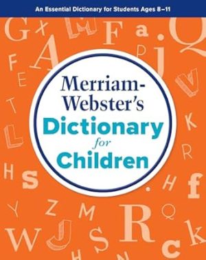 Merriam-Webster’s Dictionary for Children