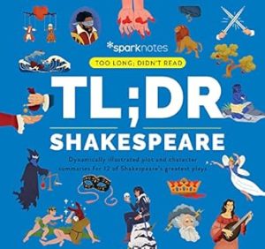 TL;DR Shakespeare: Dynamically illustrated plot and character summaries for 12 of Shakespeare's greatest plays (Too Long; Didn't Read)
