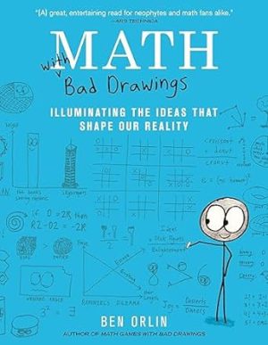 Math with Bad Drawings: Illuminating the Ideas That Shape Our Reality