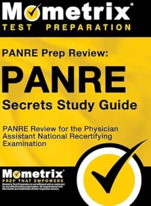 Panre Prep Review: Panre Secrets Study Guide: Panre Review for the Physician Assistant National Recertifying Examination
