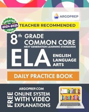 8th Grade Common Core ELA (English Language Arts): Daily Practice Workbook | 300+ Practice Questions and Video Explanations | Common Core State ... Standards Aligned (NGSS) ELA Workbooks)