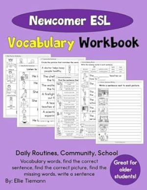 ESL Vocabulary Workbook: Newcomer Students | Daily Activities, Community, School (Newcomer ESL Workbooks)