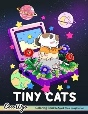 Tiny Cats: A Colorful Journey into The Magical World with Cute Little Cat for Stress Relief & Relaxation