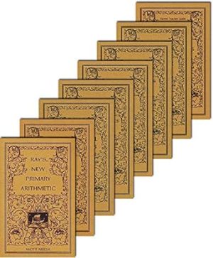 Ray's Arithmetic Series - 8 Volume Set - Story Problem Math Books. Help Your Children Learn Math and Basic Arithmetic Using a Principled Approach. Learn With Practical Applications and Story Problems.