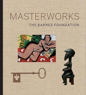 The Barnes Foundation: Masterworks