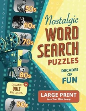 Nostalgic Word Search Puzzles: Puzzle Your Way Through the Decades with Funny Wordfind Puzzle Games From the 50s-90s for Seniors and Adults [Large Print Incl. Decades Quiz]