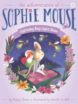 Lightning Bug Light Show (21) (The Adventures of Sophie Mouse)