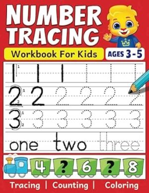 Number Tracing Workbook: Color, Count & Trace Numbers For Toddlers, Preschool, and Kindergarten Kids Ages 3 - 5 | Beginners Math Activity Book For Preschoolers & Kindergarteners