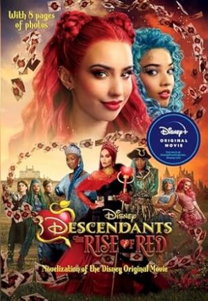 Descendants: The Rise of Red Junior Novel (Disney Rise of Red)