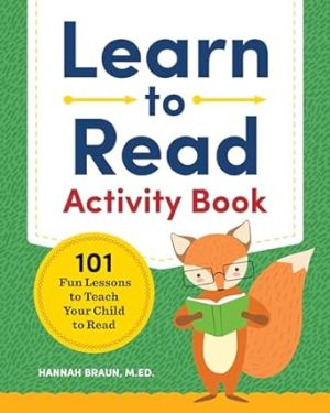 Learn to Read Activity Book: 101 Fun Phonics Lessons to Teach Your Child to Read