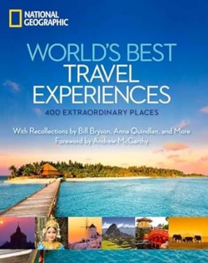 World's Best Travel Experiences: 400 Extraordinary Places