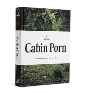 Cabin Porn: Inspiration for Your Quiet Place Somewhere